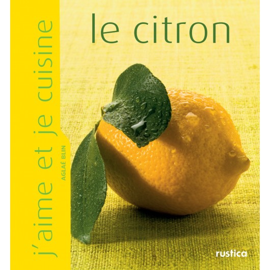 J'aime et je cuisine le citron J'aime et je cuisine le citron