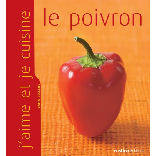 J'aime et je cuisine le poivron J'aime et je cuisine le poivron