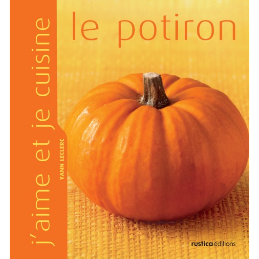 J'aime et je cuisine le potiron J'aime et je cuisine le potiron