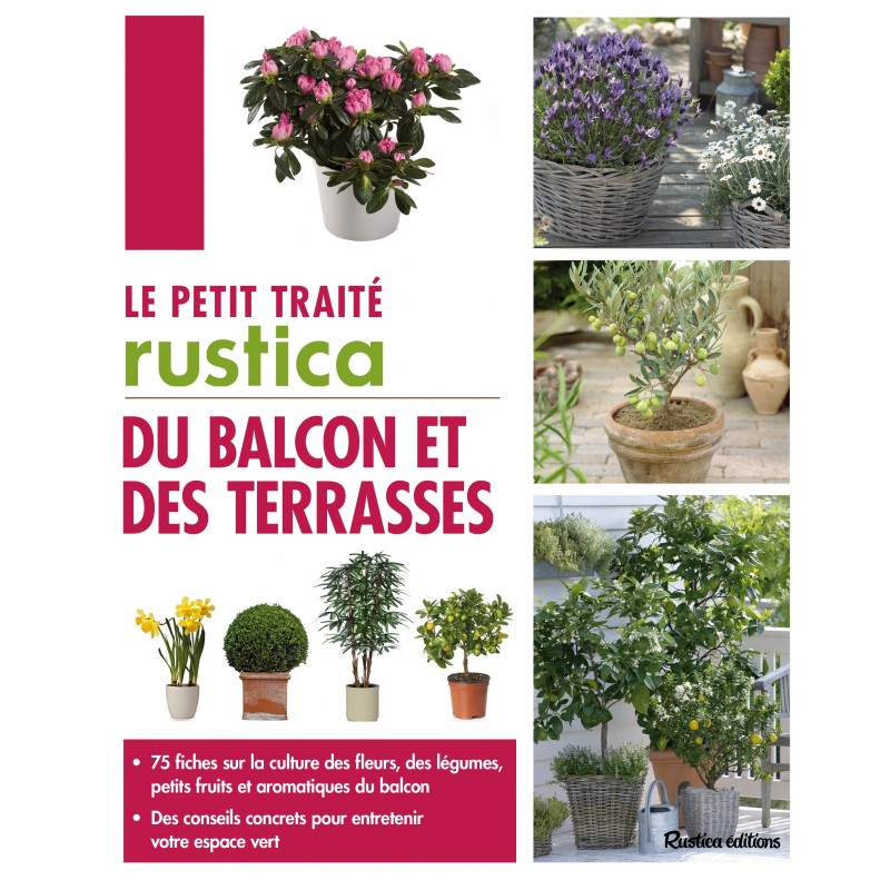Le petit traité Rustica du balcon et des terrasses Le petit traité Rustica du balcon et des terrasses