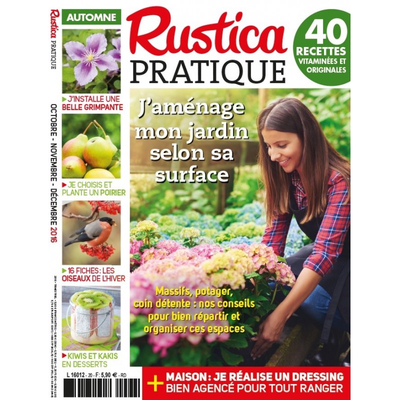 RUSTICA PRATIQUE N°20 - Automne 2016 - J'aménage mon jardin selon sa surface RUSTICA PRATIQUE N°20 - Automne 2016 - J'aménage mon jardin selon sa surface