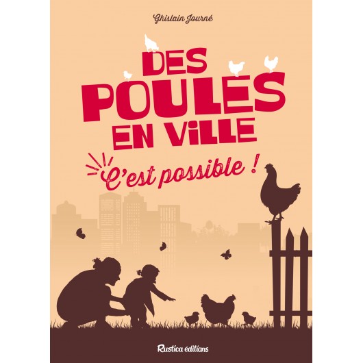 Des poules en ville, c'est possible ! Des poules en ville, c'est possible !