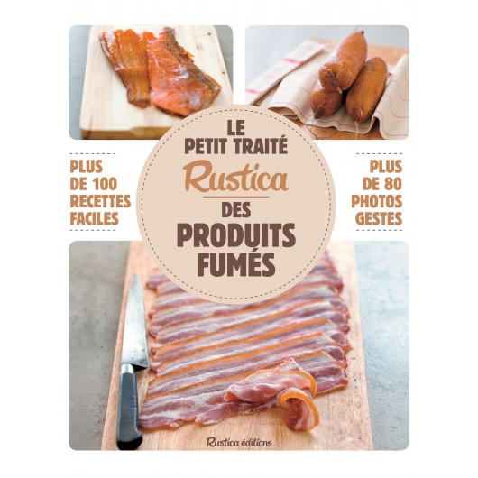 Le petit traité Rustica des produits fumés Le petit traité Rustica des produits fumés