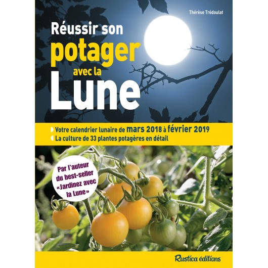 Réussir son potager avec la Lune Réussir son potager avec la Lune