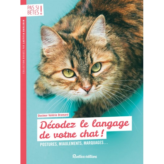 Décodez le langage de votre chat ! Décodez le langage de votre chat !