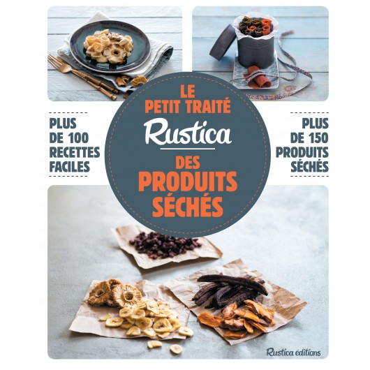 Le petit traité Rustica des produits séchés Le petit traité Rustica des produits séchés