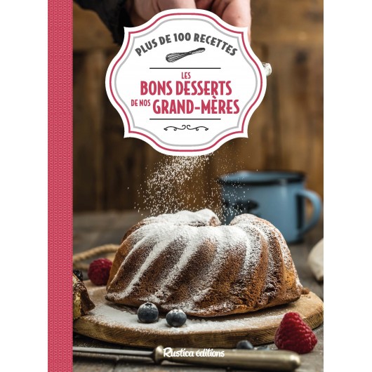 Les bons desserts de nos grands-mères Les bons desserts de nos grands-mères