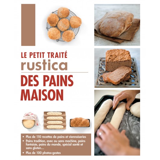 Le petit traité Rustica des pains maison Le petit traité Rustica des pains maison