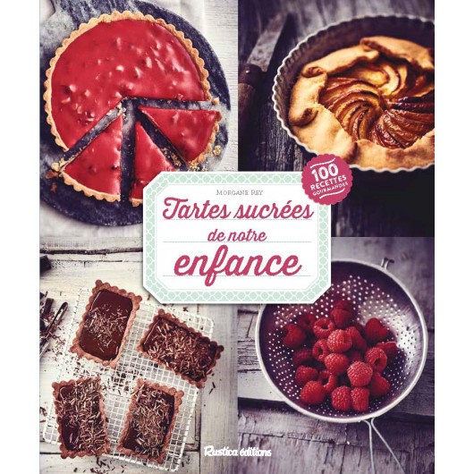 Tartes sucrées de notre enfance Tartes sucrées de notre enfance