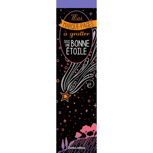 Mes marque-pages à gratter : Sous une bonne étoile Mes marque-pages à gratter : Sous une bonne étoile