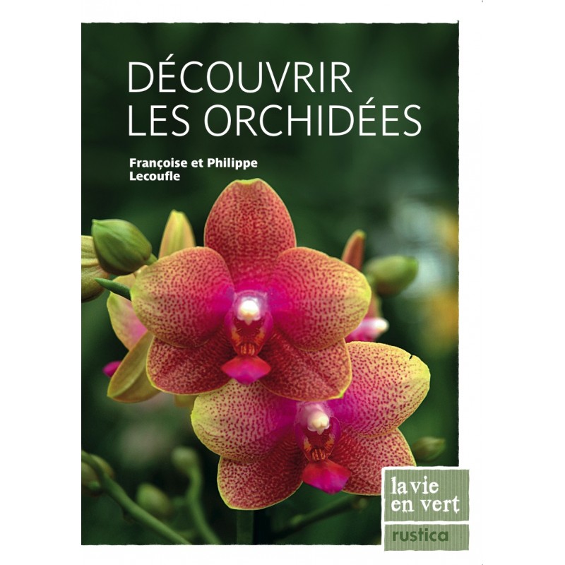 Découvrir les orchidées Découvrir les orchidées