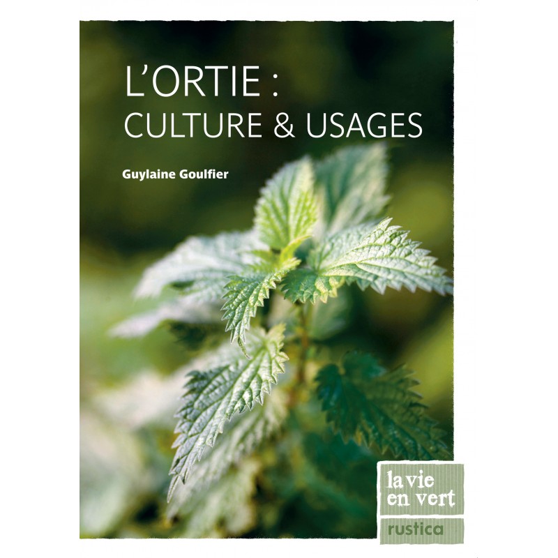 L'ortie : culture et usages L'ortie : culture et usages