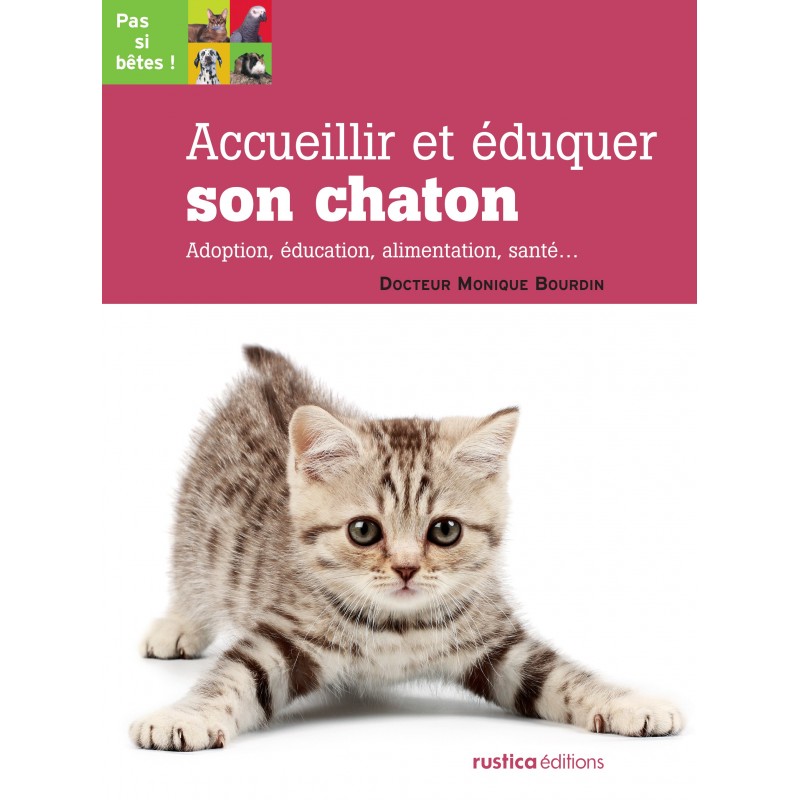 Accueillir et éduquer son chaton Accueillir et éduquer son chaton