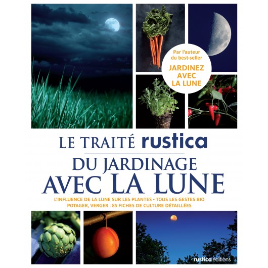 Le Traité Rustica du jardinage avec la Lune Le Traité Rustica du jardinage avec la Lune