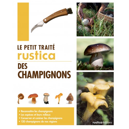 Le petit traité Rustica des champignons Le petit traité Rustica des champignons