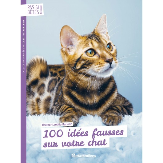100 idées fausses sur votre chat 100 idées fausses sur votre chat