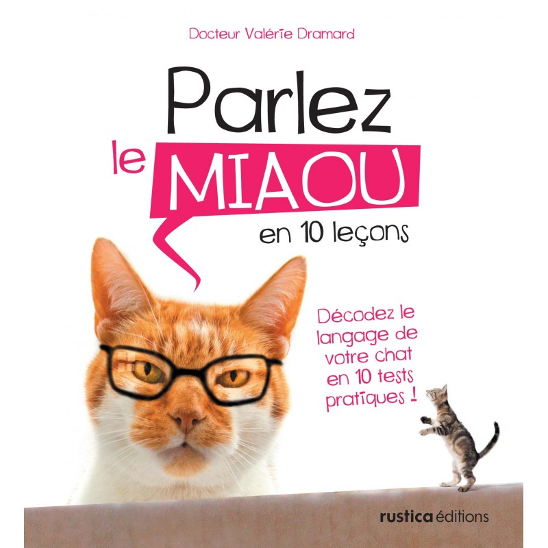 Parlez le miaou en 10 leçons Parlez le miaou en 10 leçons