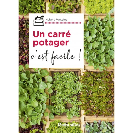 Un carré potager, c'est facile Un carré potager, c'est facile