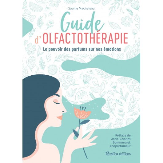 Guide d'olfactothérapie Guide d'olfactothérapie