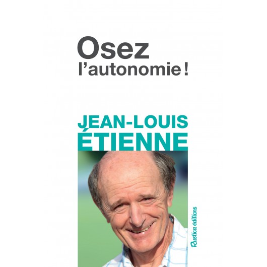 Osez l'autonomie ! Osez l'autonomie !