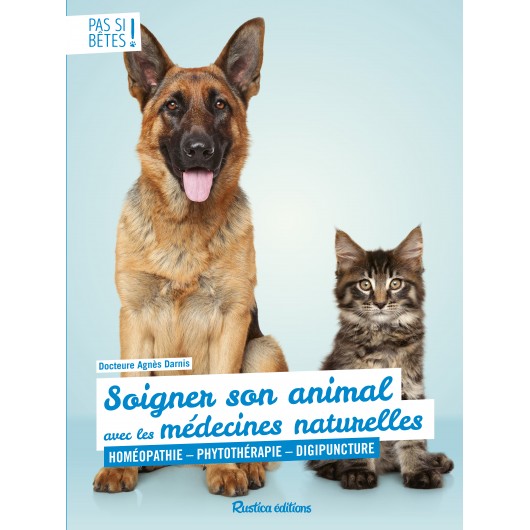 Soigner son animal avec les médecines naturelles Soigner son animal avec les médecines naturelles