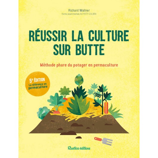 Réussir la culture sur butte Réussir la culture sur butte