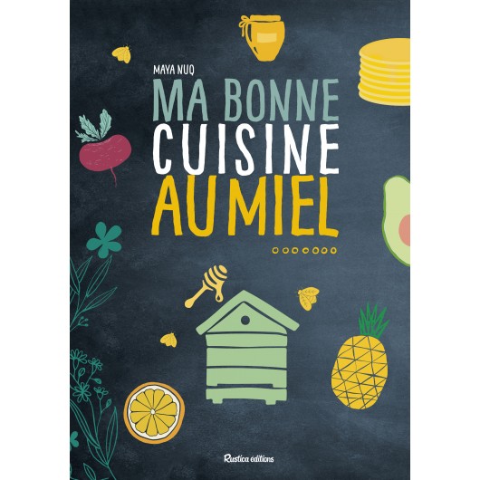 Ma bonne cuisine au miel Ma bonne cuisine au miel