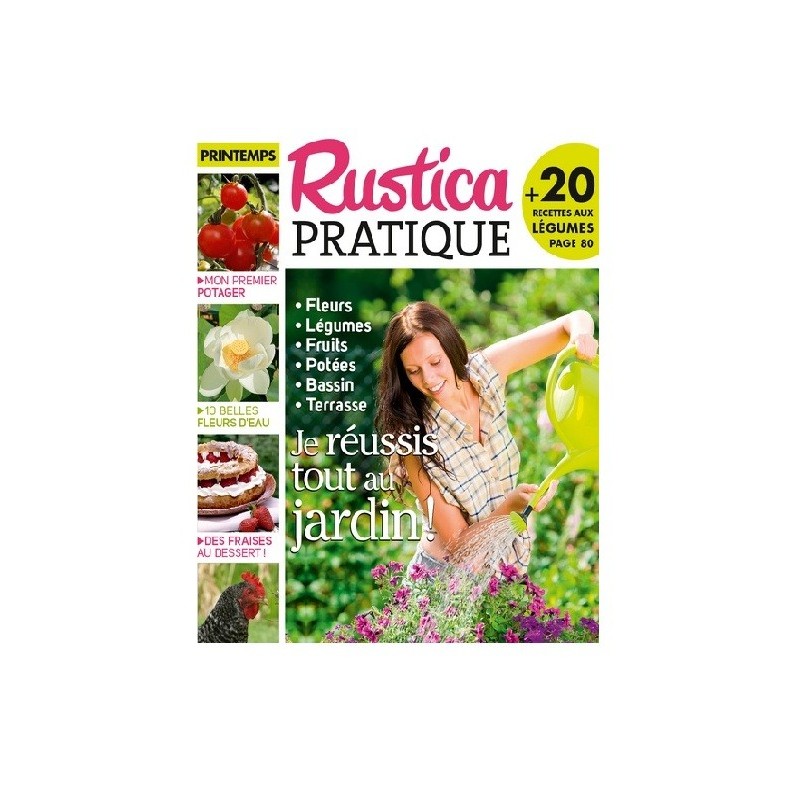 RUSTICA PRATIQUE N°6 - JE REUSSIS TOUT AU JARDIN RUSTICA PRATIQUE N°6 - JE REUSSIS TOUT AU JARDIN