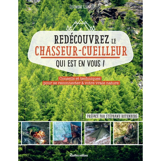 Redécouvrez le chasseur-cueilleur qui est en vous ! Redécouvrez le chasseur-cueilleur qui est en vous !