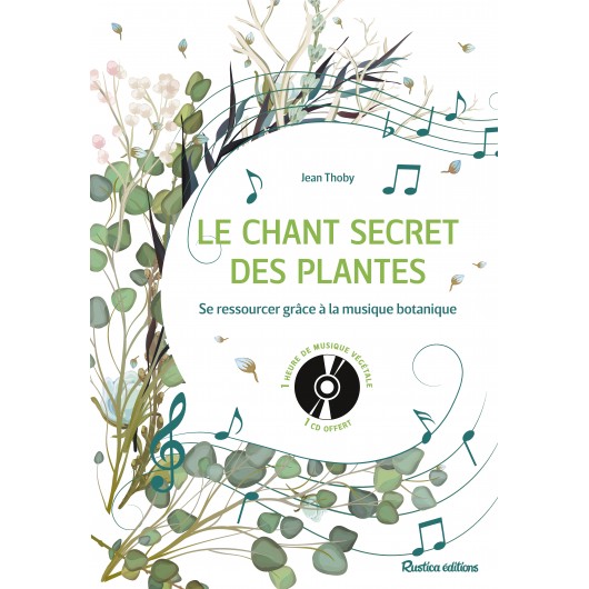 Le chant secret des plantes Le chant secret des plantes