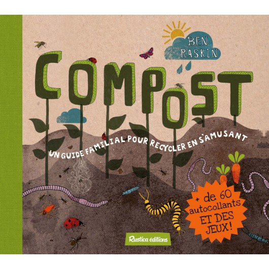 Compost. Un guide familial pour recycler en s'amusant Compost. Un guide familial pour recycler en s'amusant