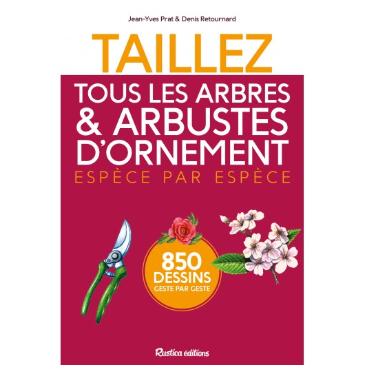 Taillez tous les arbres et arbustes d'ornement espèce par espèce Taillez tous les arbres et arbustes d'ornement espèce par espèce